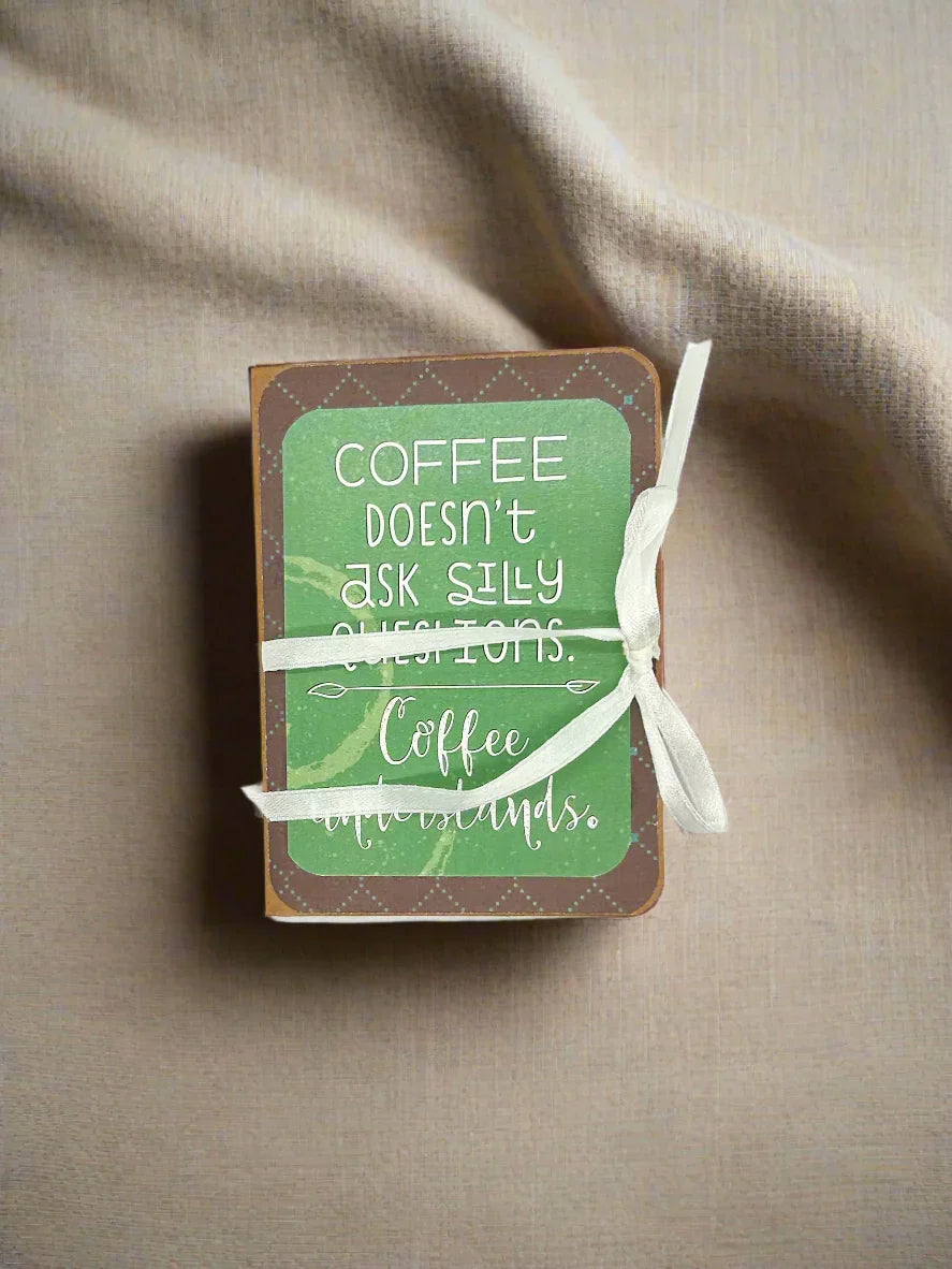 Coffee Doesn't Ask Silly Questions- Hand Made Mini Album