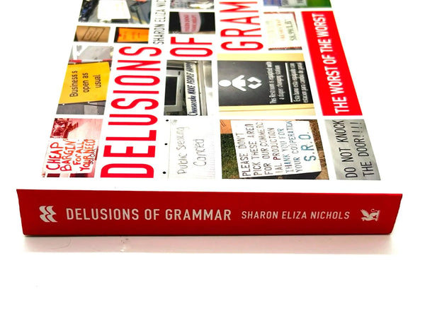 Delusions of Grammar by Sharon Eliza Nichols, which compiles various public signs and messages containing humorous or egregious errors in grammar and spelling.