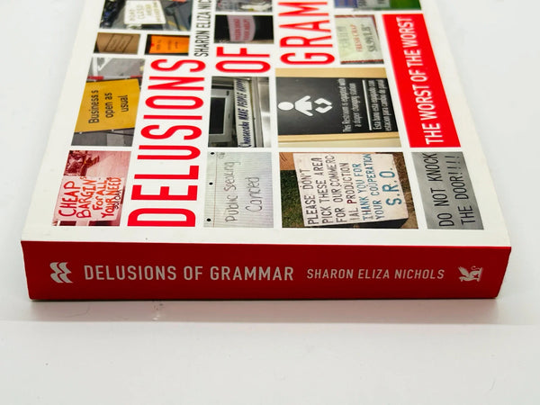 Delusions of Grammar by Sharon Eliza Nichols, which compiles various public signs and messages containing humorous or egregious errors in grammar and spelling.