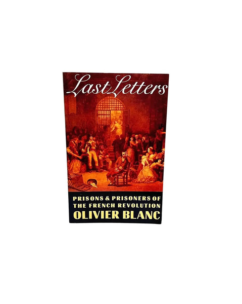 Perfect for French Revolution history buffs: our Last Letters by Olivier Blanc - French Revolution Goodbyes (1987) provides poignant final letters from prisoners. Shop today!