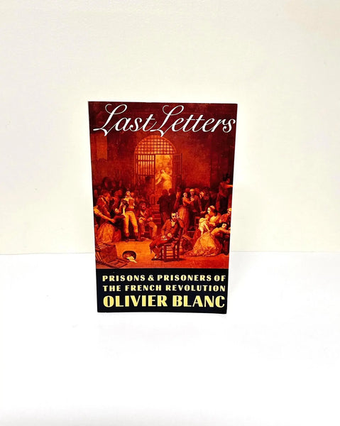 Perfect for French Revolution history buffs: our Last Letters by Olivier Blanc - French Revolution Goodbyes (1987) provides poignant final letters from prisoners. Shop today!